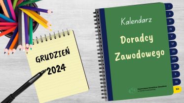 Kalendarz Doradcy Zawodowego: grudzień 2024 r. 