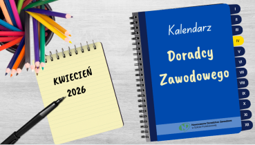 Kalendarz Doradcy Zawodowego: kwiecień 2026 r.