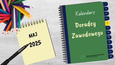 Kalendarz Doradcy Zawodowego: maj 2025 r. 