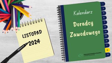   Kalendarz Doradcy Zawodowego: listopad 2024 r.  