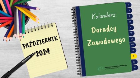   Kalendarz Doradcy Zawodowego: październik 2024 r.  